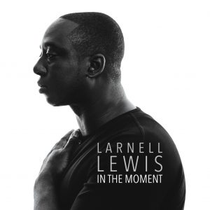 Larnell Lewis - In the Moment